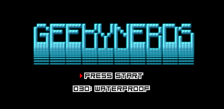 Geekynerds 030: Waterproof
