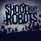 Shoot Many Robots
